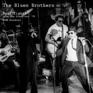 The Blues Brothers的专辑Real Tight! (Live San Francisco 1978 KSAN) (Explicit)