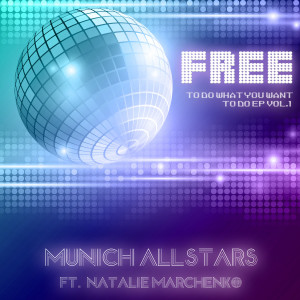 Munich Allstars的專輯Free (To Do What You Want to Do EP, Vol. 1)
