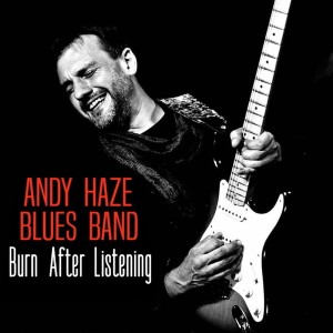 Listen to Burn After Listening song with lyrics from Andy Haze Blues Band