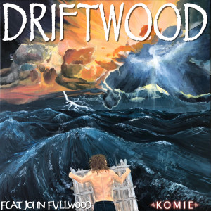 Listen to Driftwood song with lyrics from Komie