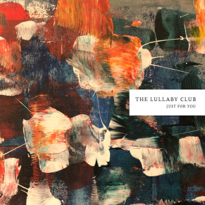 Dengarkan Just for You lagu dari The Lullaby Club dengan lirik