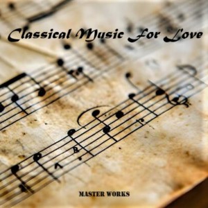 群星的专辑Classical Music For Love (Master Works)