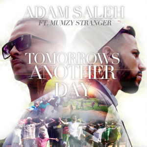 Album Tomorrow's Another Day (feat. Mumzy Stranger) from Adam Saleh