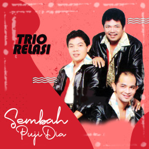Album Sembah Puji Dia oleh Trio Relasi
