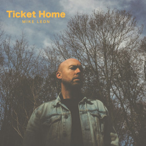 Mike Leon的专辑Ticket Home