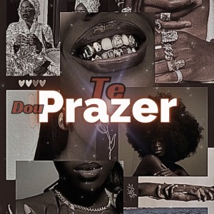 收聽Taylor do F的Te Dou Prazer (Explicit)歌詞歌曲