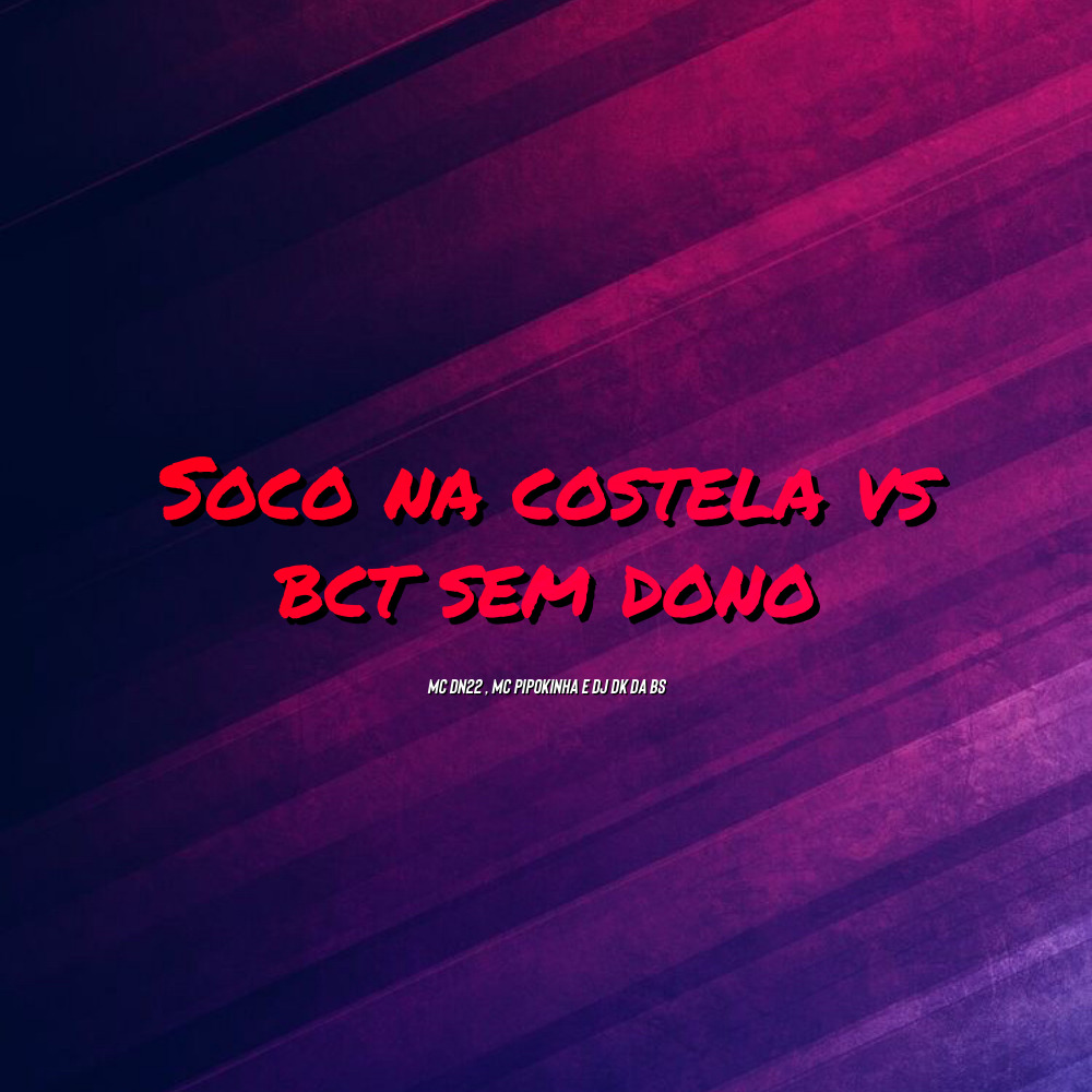 Soco na Costela Vs Bct Sem Dono