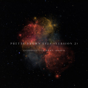 Dengarkan lagu Pretty Brown Eyes (Version 2) nyanyian Shaprostyle dengan lirik