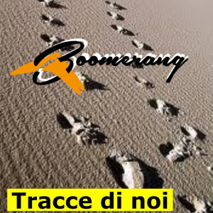 Boomerang的專輯Tracce di noi