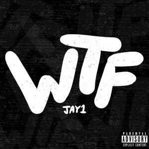 收聽JAY1的WTF (Explicit)歌詞歌曲
