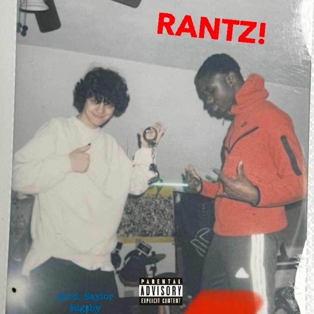 RANTZ! (feat. Saylor Rigsby) (Explicit)