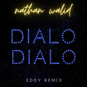 Listen to Dialo Dialo (Eddy Remix) song with lyrics from Nathan Walid