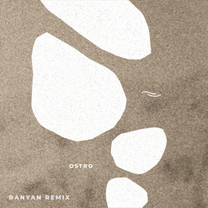 อัลบัม Ostro (Banyan Remix) ศิลปิน Banyan