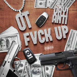 ดาวน์โหลดและฟังเพลง Fvck Up (feat. Day1Anti) (Explicit) พร้อมเนื้อเพลงจาก Outtatown