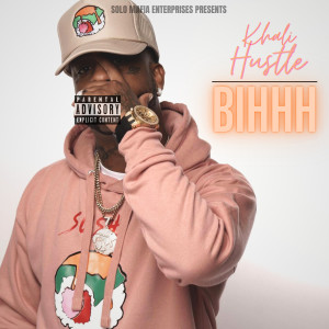 Khali Hustle的專輯Bihhhhh (Explicit)