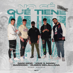 Dengarkan No Sé Qué Tiene (Remix) lagu dari Dani MDR dengan lirik