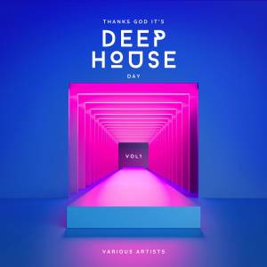 อัลบัม Thanks God it's Deep-House Day, Vol. 1 ศิลปิน Various Artists