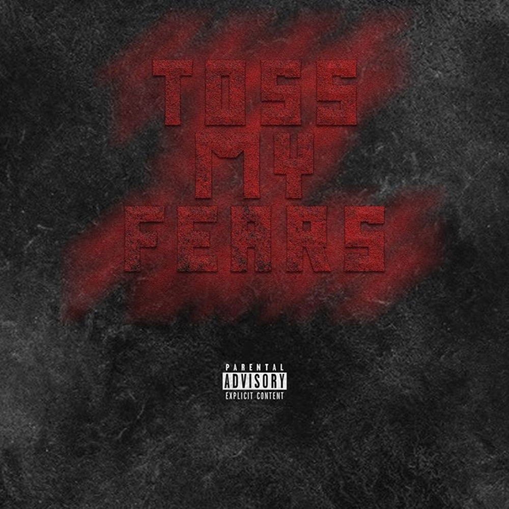 Toss My Fears (Explicit)