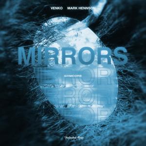 收聽VENKO的Mirrors (Gymcore)歌詞歌曲