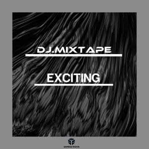 Album Exciting from Dj.Mixtape