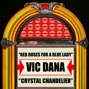 Red Roses For A Blue Lady / Crystal Chandelier dari Vic Dana