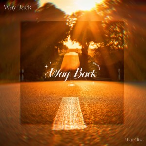 收听MagicM1s1a的Way Back歌词歌曲