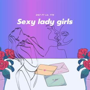 Listen to SEXY LADY GIRLS song with lyrics from OG7