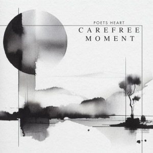 收听Poets Heart的Carefree Moment歌词歌曲