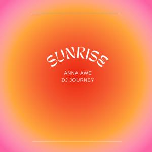 Anna Awe的專輯Sunrise (feat. DJ Journey)