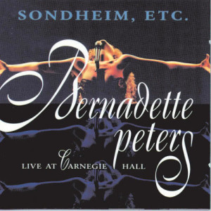 Bernadette Peters的專輯Sondheim, Etc.: Live At Carnegie Hall