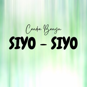 Siyo Siyo dari Candra Banyu