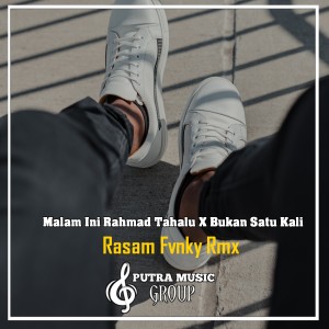 ดาวน์โหลดและฟังเพลง Malam Ini Rahmad Tahalu x Bukan Satu Kali (Remix) พร้อมเนื้อเพลงจาก Rasam Fvnky Rmx