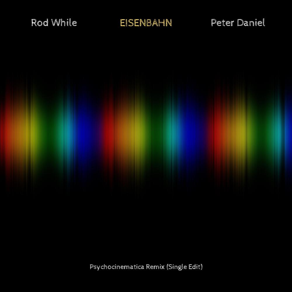 Eisenbahn (Psychocinematica remix) (feat. Peter Daniel) (Single Edit)