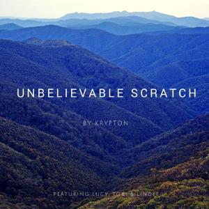 Listen to Unbelievable Scratch (Live Version|Explicit) song with lyrics from Krypton