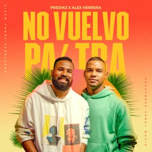 Album No Vuelvo Pa'tra oleh Alex Herrera