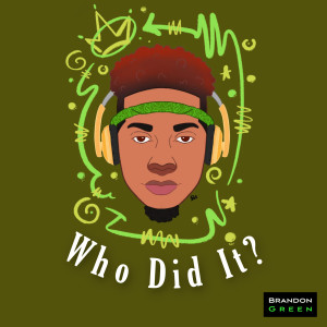 Brandon Green的专辑Who Did It?