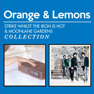 Album Strike Whilst The Iron Is Hot & Moonlane Gardens Collection from Orange & Lemons