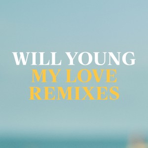 อัลบัม My Love - Remixes ศิลปิน Will Young