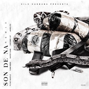 ดาวน์โหลดและฟังเพลง Kilo Gabbana Presenta Son de Na (Remix) (Explicit) (Remix|Explicit) พร้อมเนื้อเพลงจาก Flynt Hustle