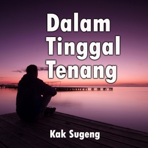 Kak Sugeng的專輯Dalam Tinggal Tenang