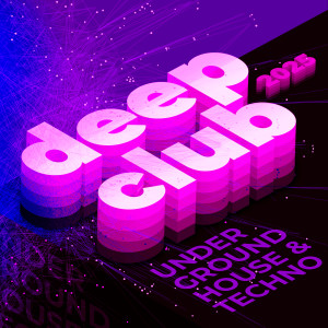 อัลบัม Deep Club 2025 - Underground House & Techno ศิลปิน ดารานักร้องหลายคน