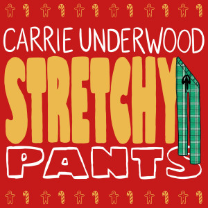 Stretchy Pants dari Carrie Underwood