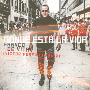 Dónde Está la Vida (Victor Porfidio Remix)