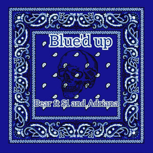 Listen to Blue'd Up (Explicit) song with lyrics from Bear