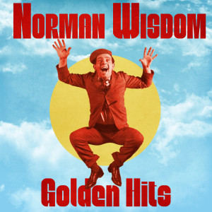 Norman Wisdom的專輯Golden Hits (Remastered)