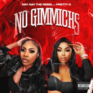 收聽Nay Nay The Rebel的No Gimmicks (Explicit)歌詞歌曲