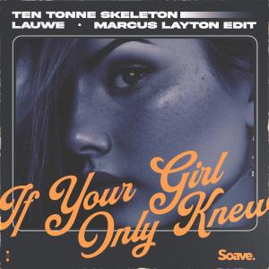 Album If Your Girl Only Knew (Marcus Layton Edit) from Lauwe