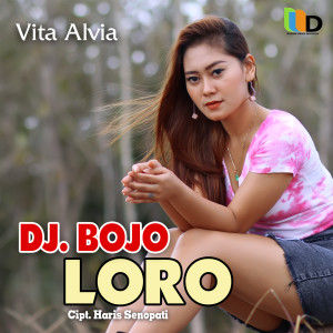 收听Vita Alvia的Dj Bojo Loro歌词歌曲