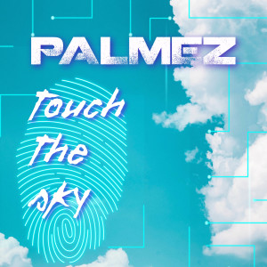 收聽Palmez的Touch The Sky (Sax Extended Version)歌詞歌曲