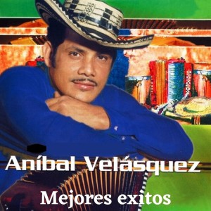 Anibal Velásquez的专辑Mejores Exitos